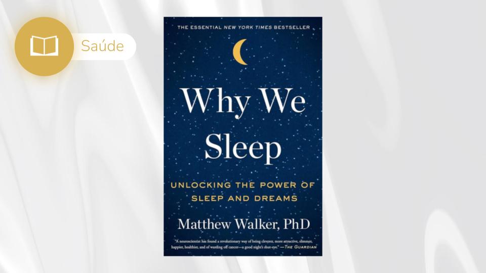 Livro – Why We Sleep: Unlocking the Power of Sleep and Dreams