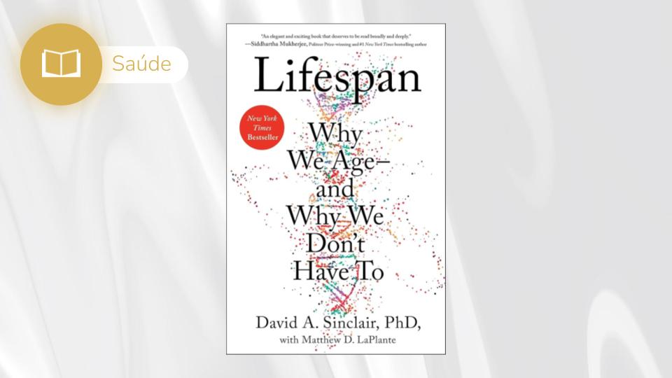 Livro – Lifespan: Why We Age—and Why We Don’t Have To